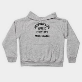 Support Live Music Hire Live Musicians Bands Artists Singers Kids Hoodie